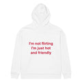 I'M NOT FLIRTING I'M JUST HOT AND FRIENDLY oversized hoodie – white back view | So True