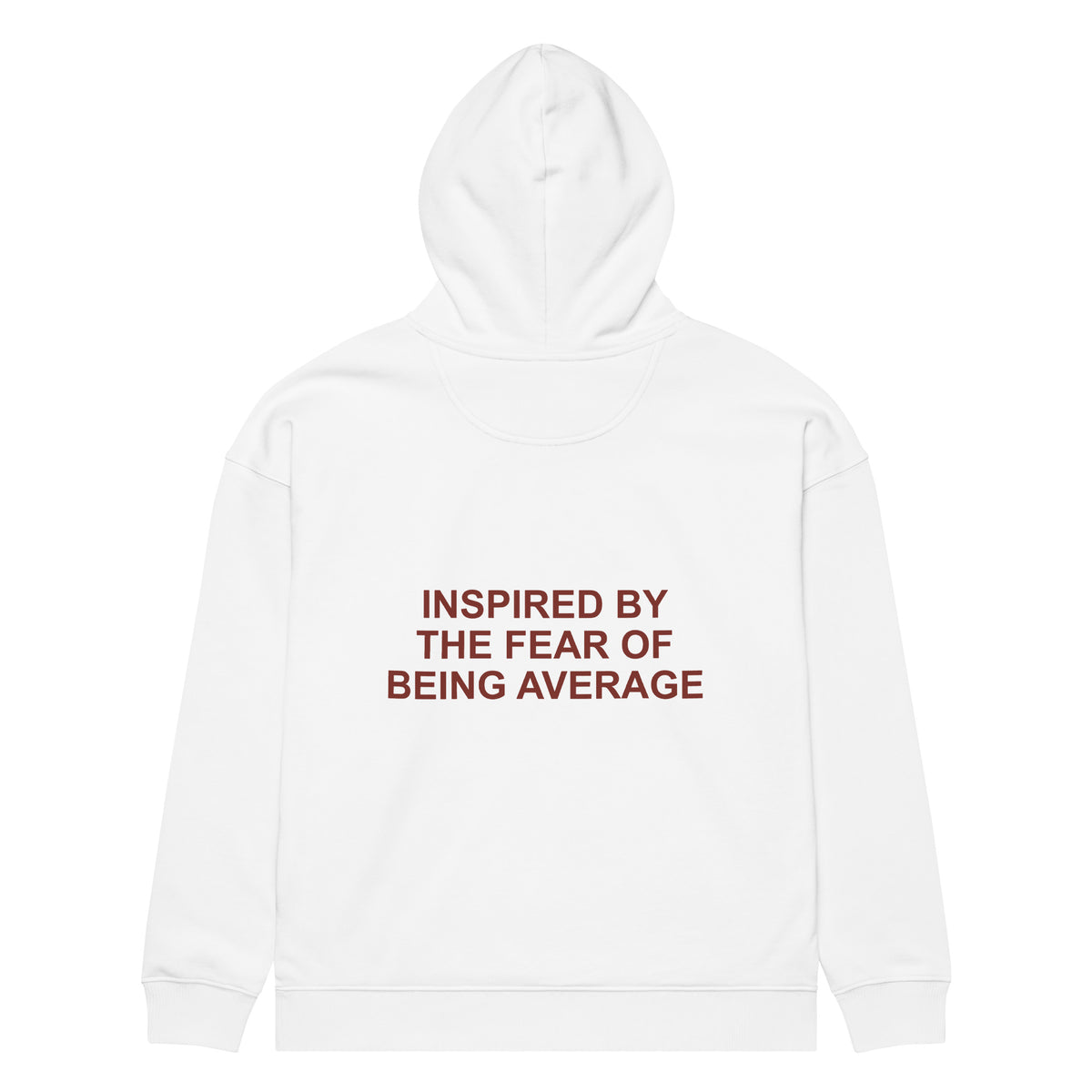 INSPIRED BY THE FEAR OF BEING AVERAGE oversized hoodie – white back view | So True