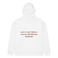 SORRY I WON'T BLOCK U EVEN MY BLOCKLIST HAS STANDARDS oversized hoodie – white back view | So True