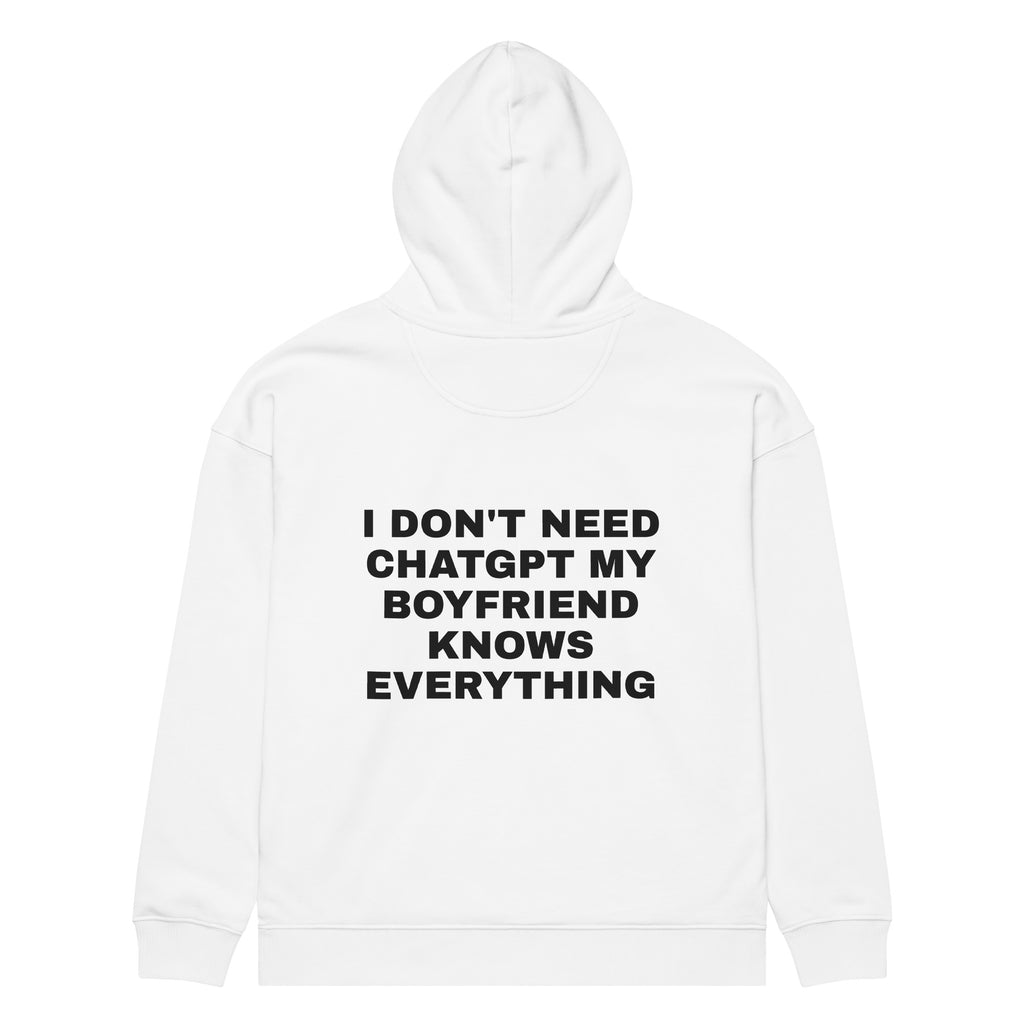I DON'T NEED CHATGPT MY BOYFRIEND KNOWS EVERYTHING oversized hoodie – white back view | So True