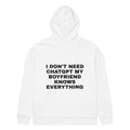 I DON'T NEED CHATGPT MY BOYFRIEND KNOWS EVERYTHING oversized hoodie – white back view | So True