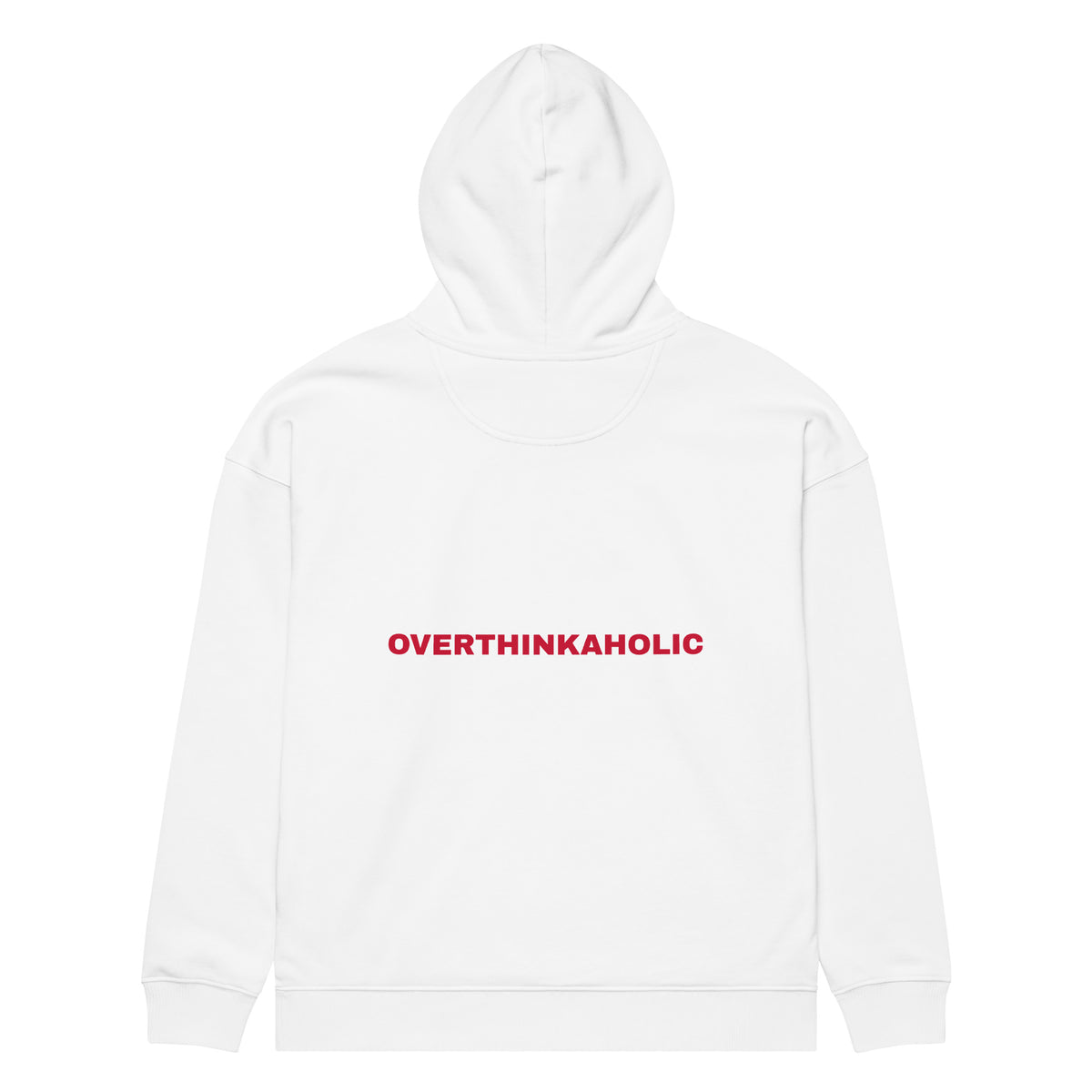 OVERTHINKAHOLIC oversized hoodie – white back view | So True