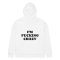 I'M FUCKING CRAZY oversized hoodie – white back view | So True