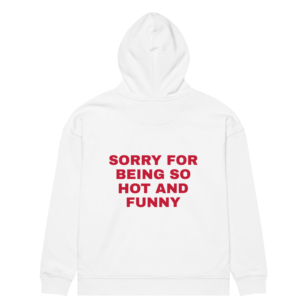 SORRY FOR BEING SO HOT AND FUNNY oversized hoodie – white back view | So True