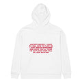 UNFORTUNATELY I HAVE NO IDEA HOW TO FLIRT SO I JUST SPEAK NONSENSE AND HOPE YOU'LL THINK I'M CUTE AND THEN FALL IN LOVE WITH ME oversized hoodie – white back view | So True
