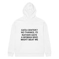 DATA CENTER? NO THANKS, I'D RATHER DATE A WOMAN WHO MIGHT BEAT ME oversized hoodie – white back view | So True
