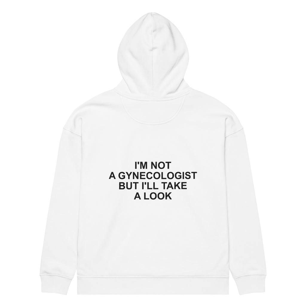 I'M NOT A GYNECOLOGIST BUT I'LL TAKE A LOOK oversized hoodie – white back view | So True