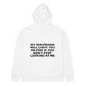 MY GIRLFRIEND WILL LIGHT YOU ON FIRE IF YOU DON'T STOP LOOKING AT ME oversized hoodie – white back view | So True