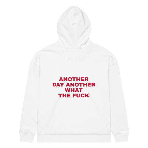 ANOTHER DAY ANOTHER WHAT THE FUCK oversized hoodie – white back view | So True
