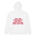 CALL ME A GEOLOGIST THE WAY I KEEP HITTING ROCK BOTTOM oversized hoodie – white back view | So True