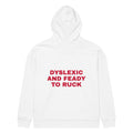 DYSLEXIC AND FEADY TO RUCK oversized hoodie – white back view | So True