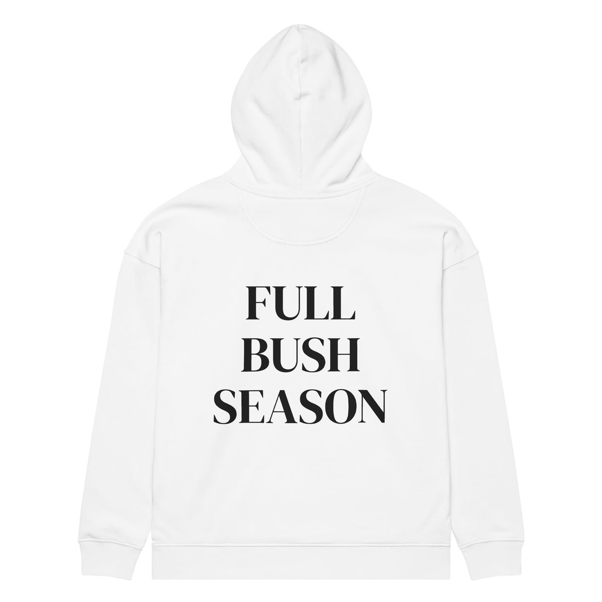 FULL BUSH SEASON oversized hoodie – white back view | So True