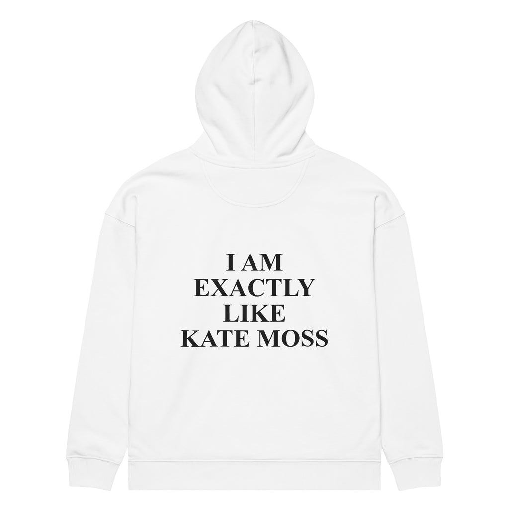 I AM EXACTLY LIKE KATE MOSS oversized hoodie – white back view | So True