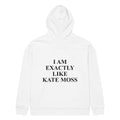 I AM EXACTLY LIKE KATE MOSS oversized hoodie – white back view | So True