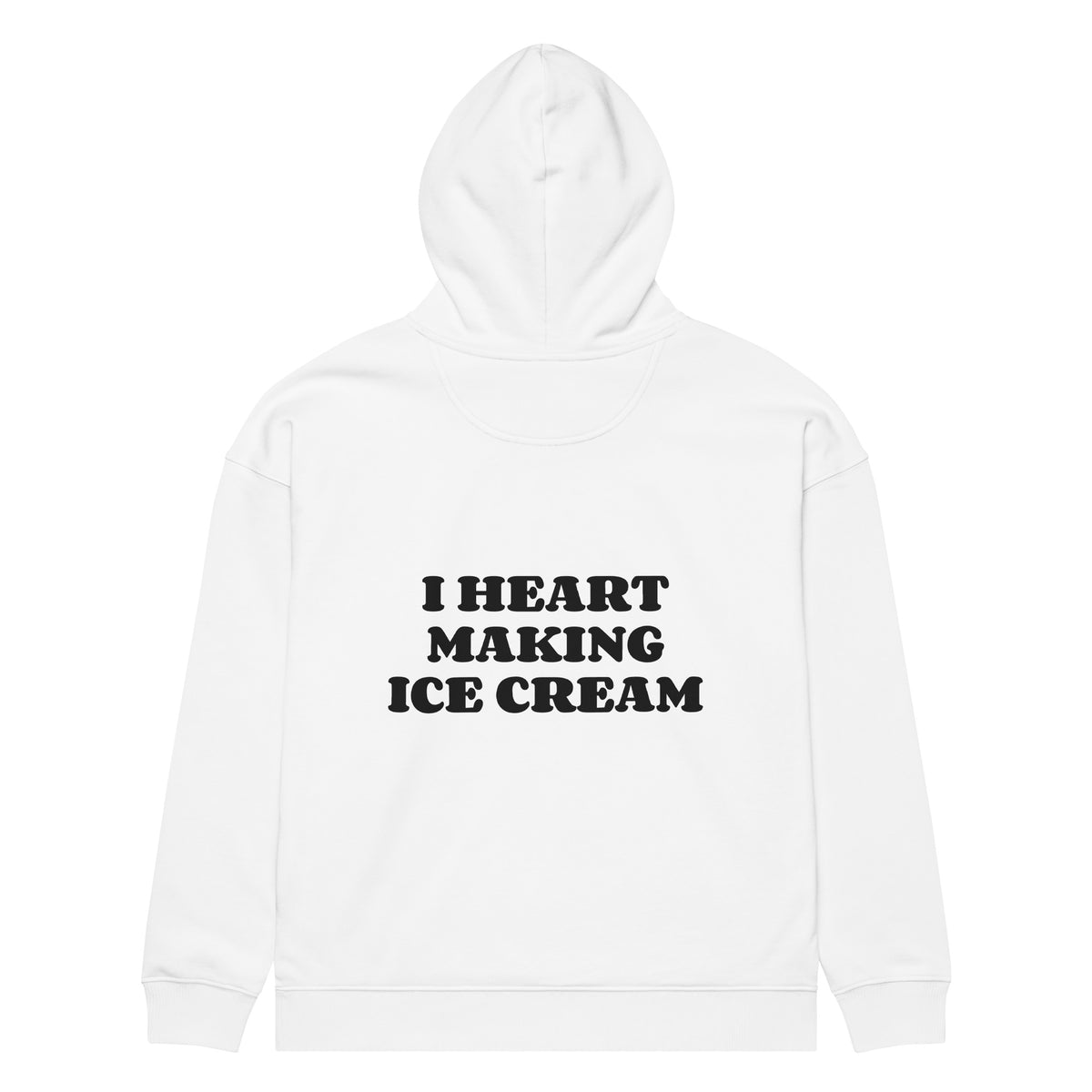 I HEART MAKING ICE CREAM oversized hoodie – white back view | So True