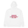 I'M NEVER WRONG I'M EITHER CORRECT OR LYING oversized hoodie – white back view | So True