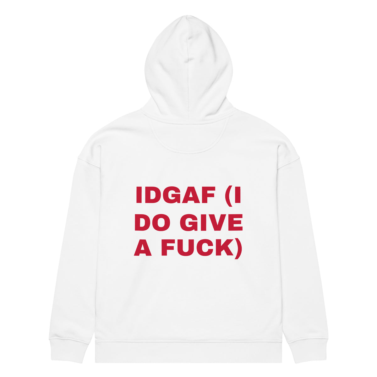 IDGAF (I DO GIVE A FUCK) oversized hoodie – white back view | So True