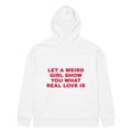 LET A WEIRD GIRL SHOW YOU WHAT REAL LOVE IS oversized hoodie – white back view | So True
