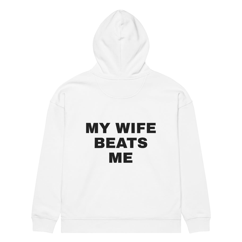 MY WIFE BEATS ME oversized hoodie – white back view | So True