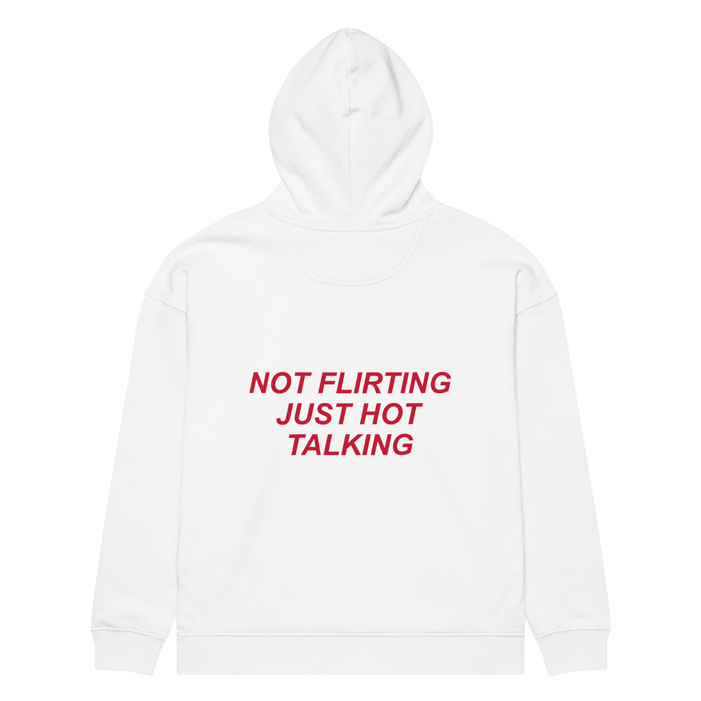 NOT FLIRTING JUST HOT TALKING oversized hoodie – white back view | So True