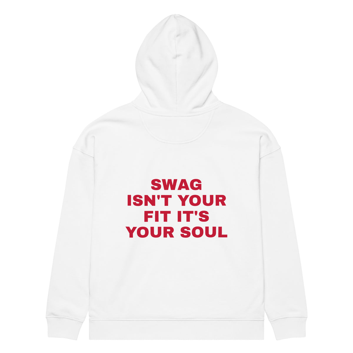 SWAG ISN'T YOUR FIT IT'S YOUR SOUL oversized hoodie – white back view | So True