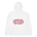 A FUNNY GIRL IS BETTER THAN A PRETTY GIRL BUT LUCKILY I'M BOTH SO IT'S OKAY oversized hoodie – white back view | So True
