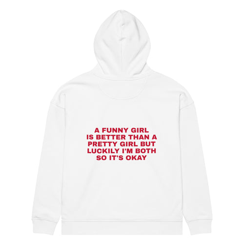 A FUNNY GIRL IS BETTER THAN A PRETTY GIRL BUT LUCKILY I'M BOTH SO IT'S OKAY oversized hoodie – white back view | So True