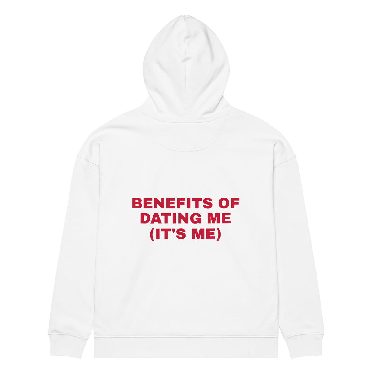 BENEFITS OF DATING ME (IT'S ME) oversized hoodie – white back view | So True