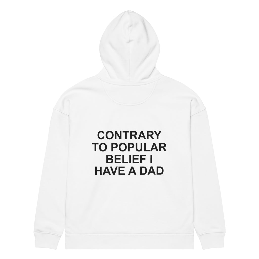 CONTRARY TO POPULAR BELIEF I HAVE A DAD oversized hoodie – white back view | So True