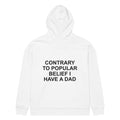 CONTRARY TO POPULAR BELIEF I HAVE A DAD oversized hoodie – white back view | So True