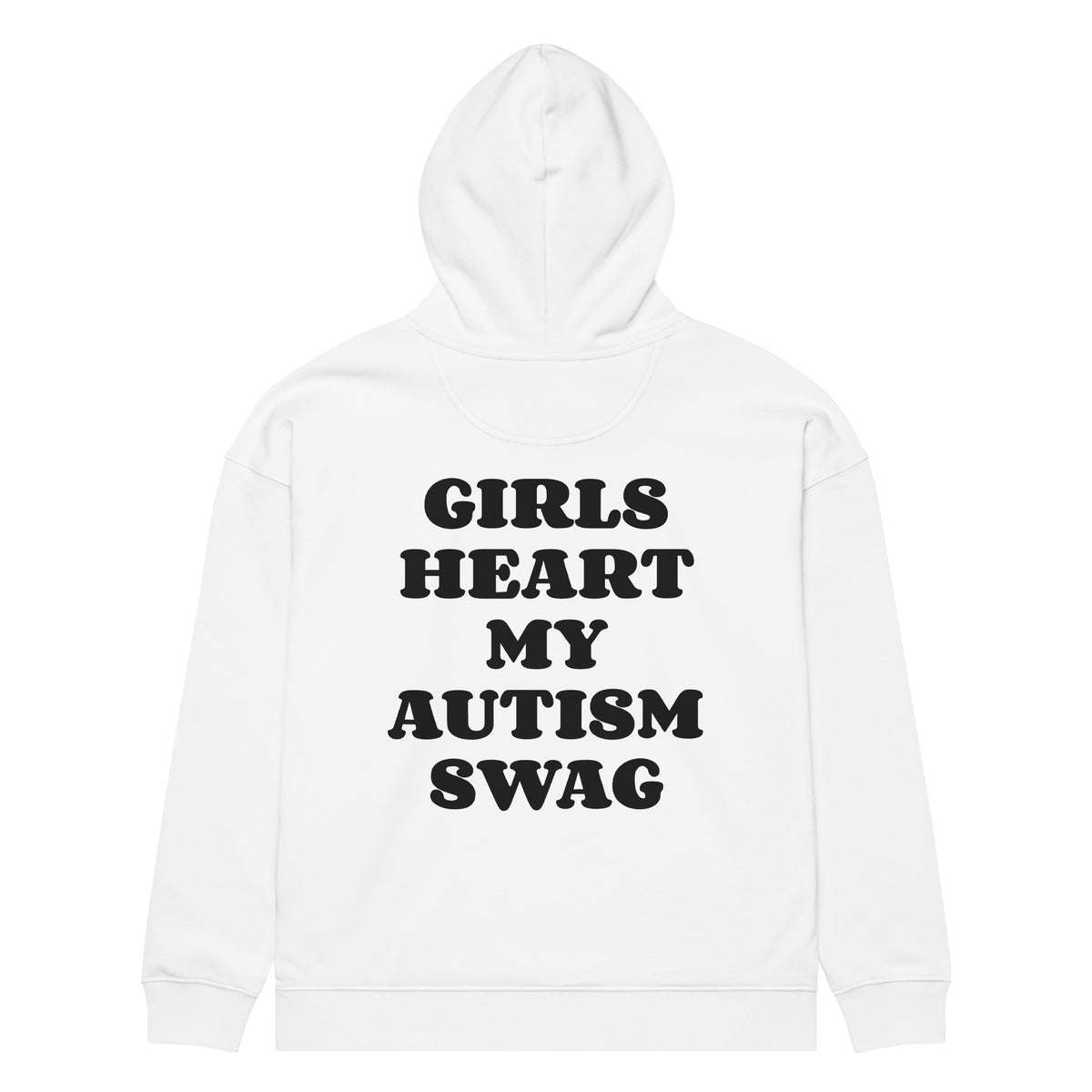 GIRLS HEART MY AUTISM SWAG oversized hoodie – white back view | So True