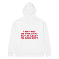 I MAY NOT BE FINE SHYT BUT AT LEAST I'M KIND SHYT oversized hoodie – white back view | So True