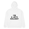 I'M A JET2 HOLIDAY oversized hoodie – white back view | So True