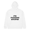 I'M FUCKING STUPID oversized hoodie – white back view | So True