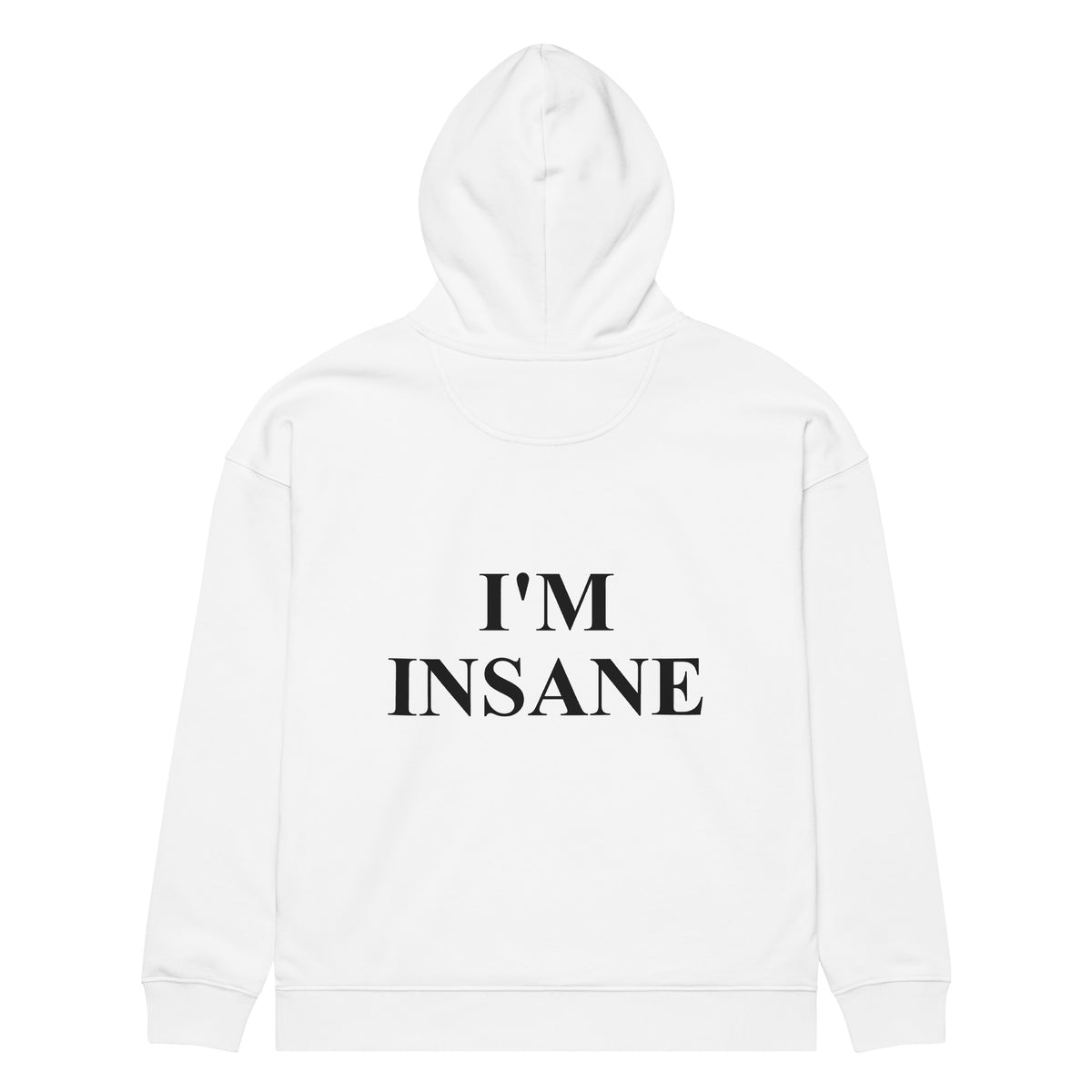I'M INSANE oversized hoodie – white back view | So True