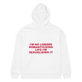 I'M NO LONGER ROMANTICIZING LIFE I'M SEXUALIZING IT oversized hoodie – white back view | So True