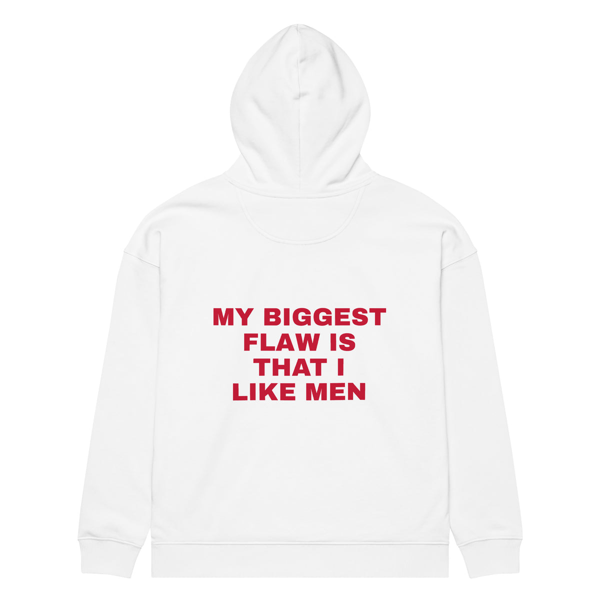 MY BIGGEST FLAW IS THAT I LIKE MEN oversized hoodie – white back view | So True
