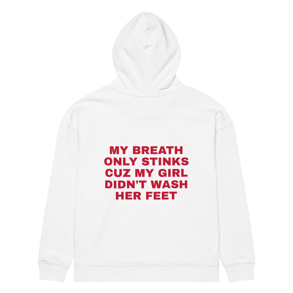 MY BREATH ONLY STINKS CUZ MY GIRL DIDN'T WASH HER FEET oversized hoodie – white back view | So True