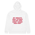 MY BREATH ONLY STINKS CUZ MY GIRL DIDN'T WASH HER FEET oversized hoodie – white back view | So True