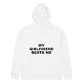 MY GIRLFRIEND BEATS ME oversized hoodie – white back view | So True