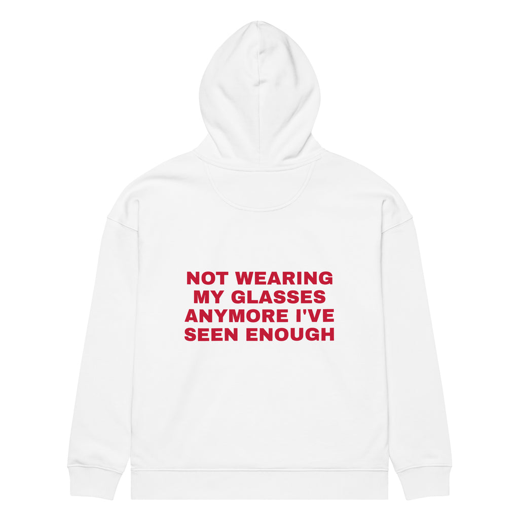 NOT WEARING MY GLASSES ANYMORE I'VE SEEN ENOUGH oversized hoodie – white back view | So True