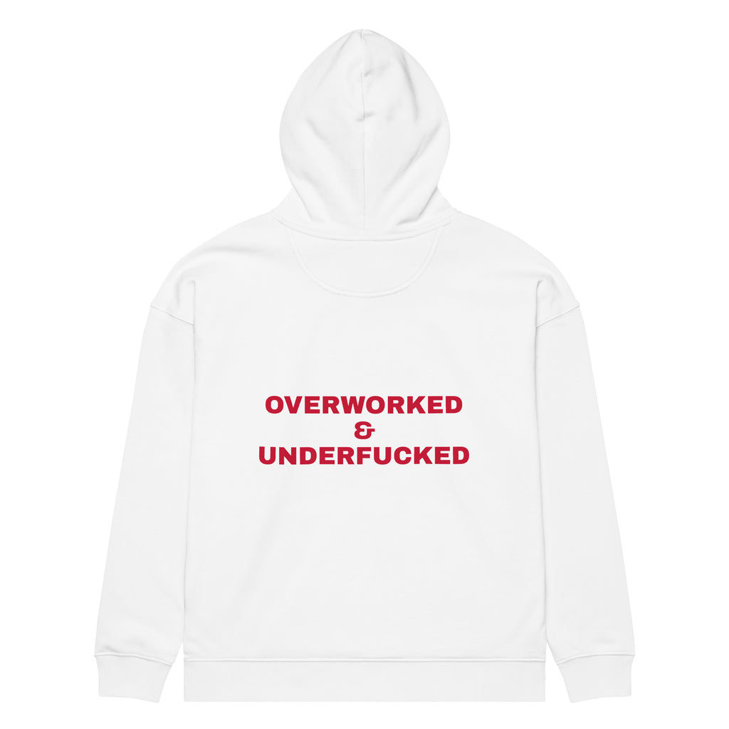 OVERWORKED & UNDERFUCKED oversized hoodie – white back view | So True