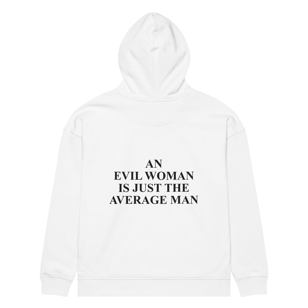 AN EVIL WOMAN IS JUST THE AVERAGE MAN oversized hoodie – white back view | So True