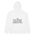 AN EVIL WOMAN IS JUST THE AVERAGE MAN oversized hoodie – white back view | So True