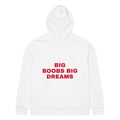 BIG BOOBS BIG DREAMS oversized hoodie – white back view | So True