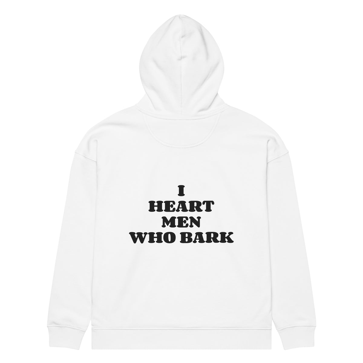 I HEART MEN WHO BARK oversized hoodie – white back view | So True