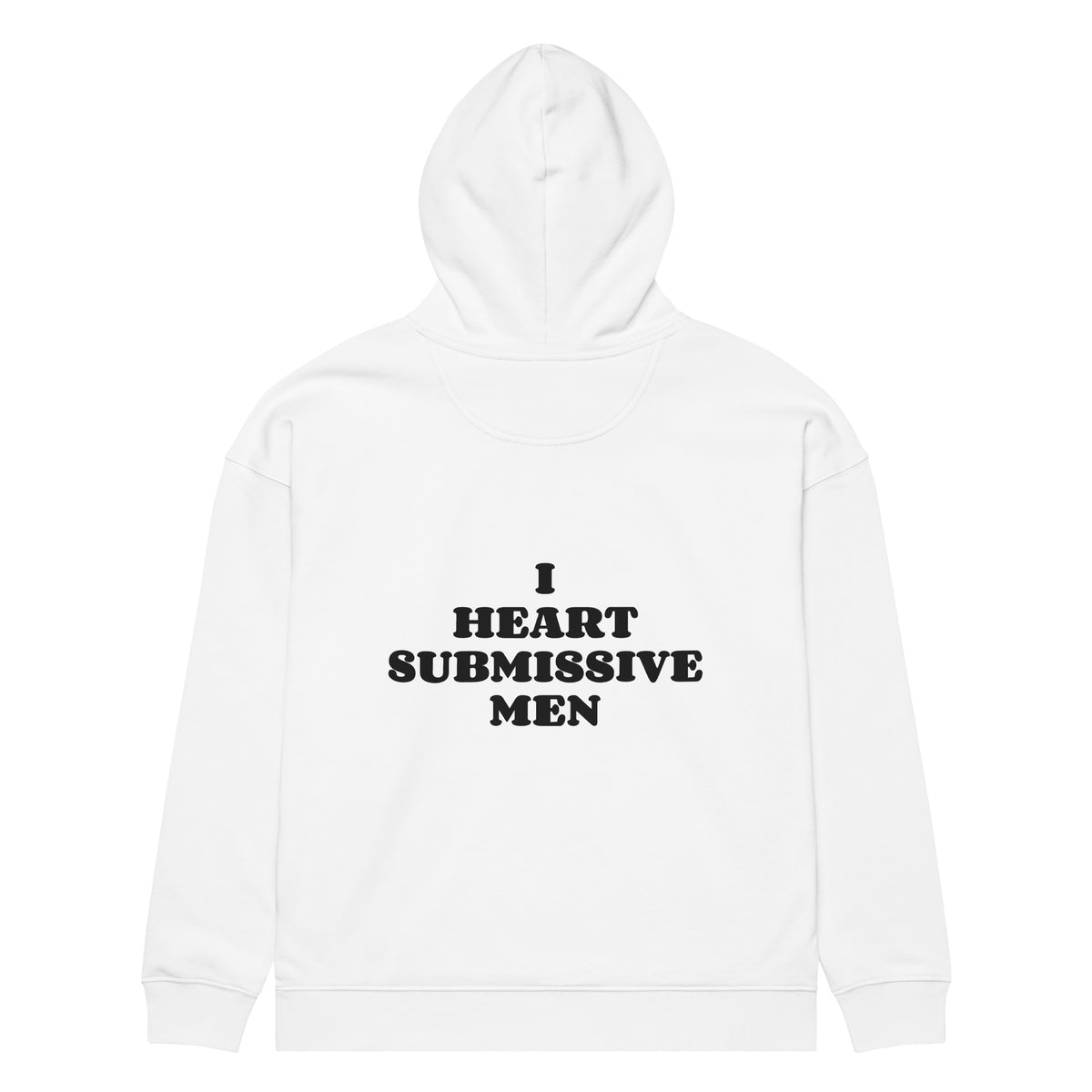 I HEART SUBMISSIVE MEN oversized hoodie – white back view | So True