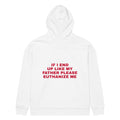 IF I END UP LIKE MY FATHER PLEASE EUTHANIZE ME oversized hoodie – white back view | So True