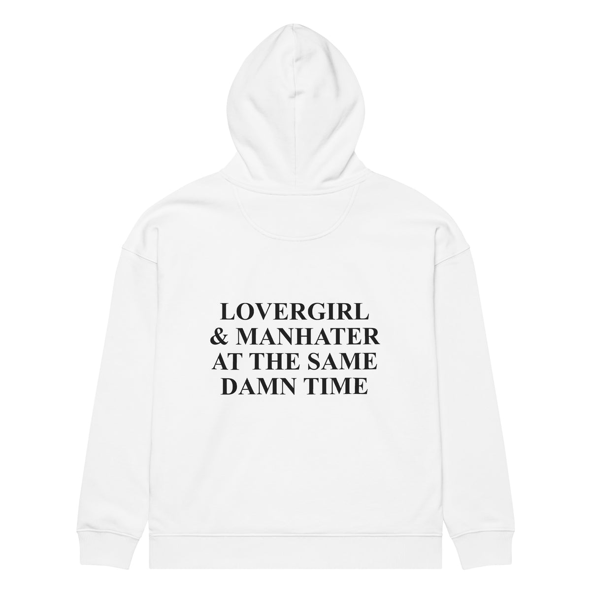 LOVERGIRL & MANHATER AT THE SAME DAMN TIME oversized hoodie – white back view | So True