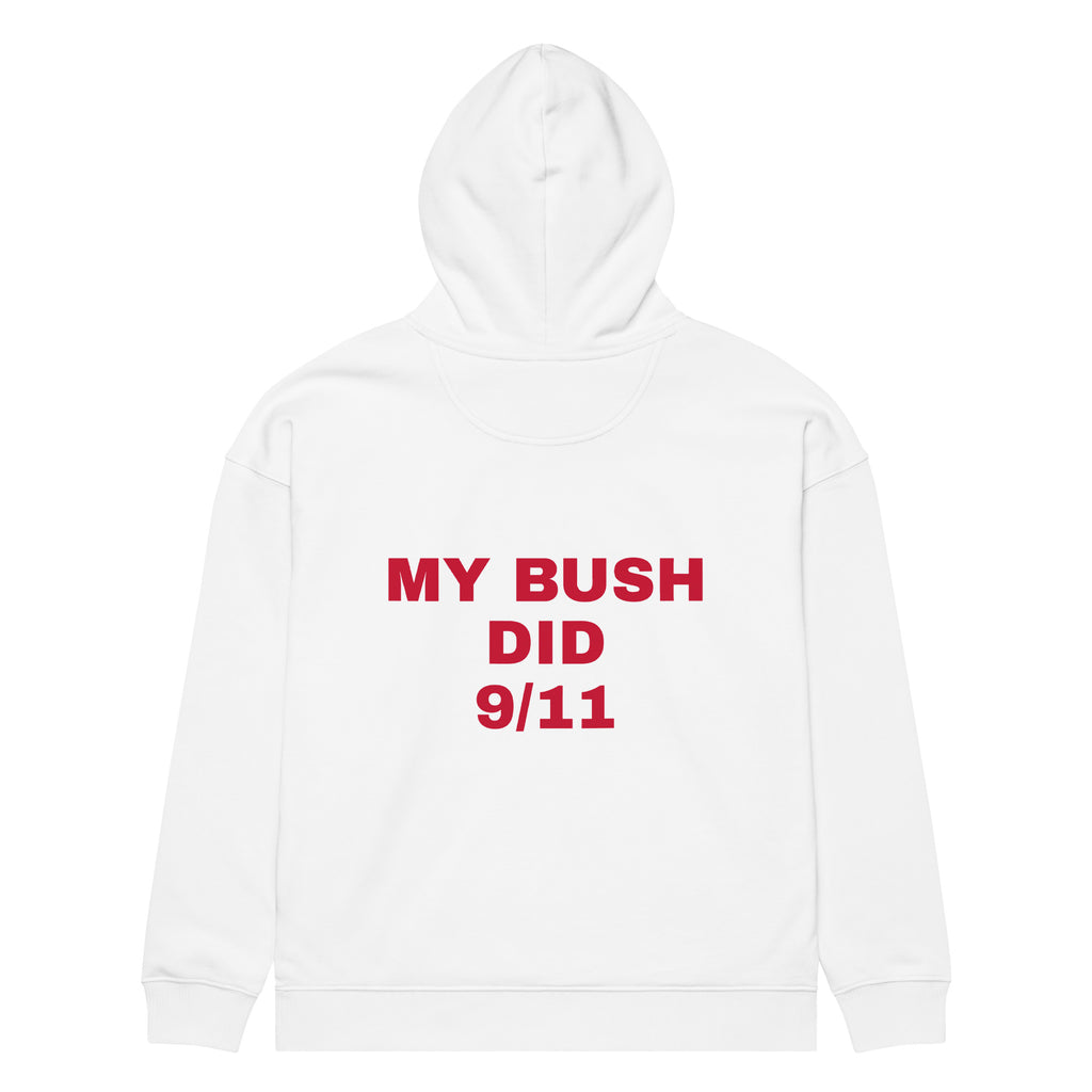 MY BUSH DID 9/11 oversized hoodie – white back view | So True